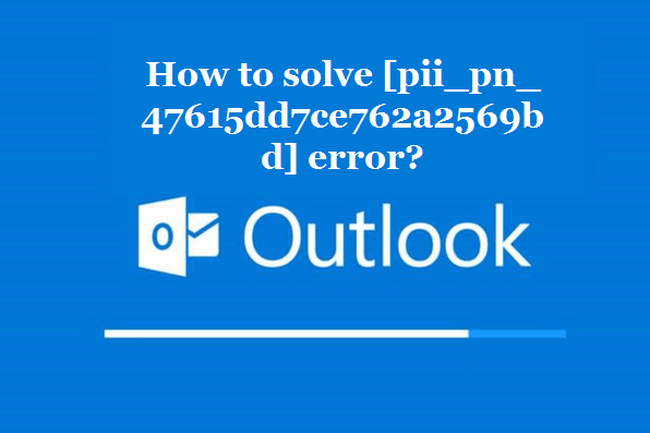 How to solve [pii_pn_47615dd7ce762a2569bd] error?